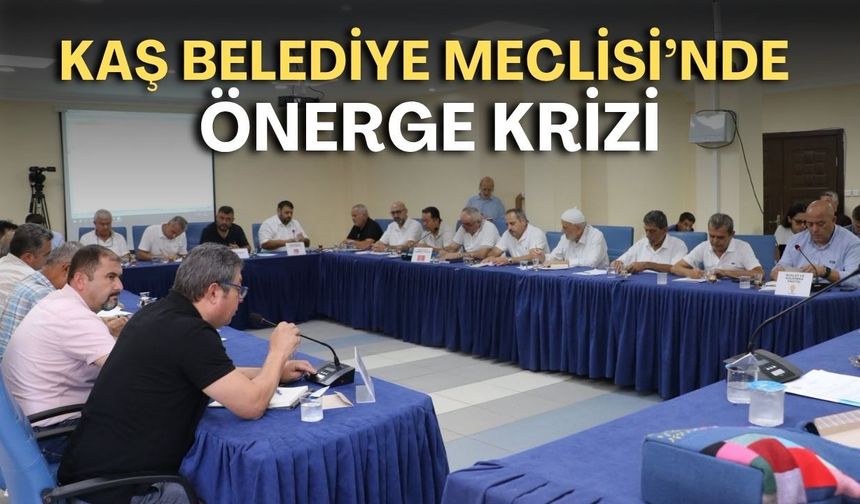 Kaş Belediye Meclisi’nde önerge krizi: “Usul hatasını kaymakamlığa bildireceğiz”