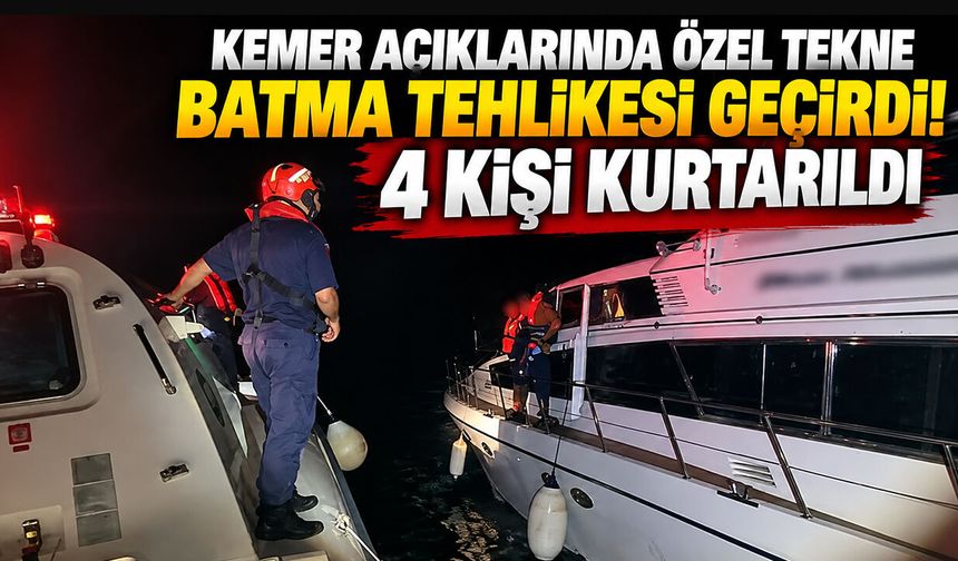 Kemer açıklarında özel tekne batma tehlikesi geçirdi! 4 kişi kurtarıldı