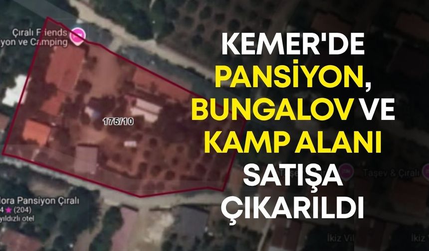 Kemer'de pansiyon, bungalov ve kamp alanı satışa çıkarıldı