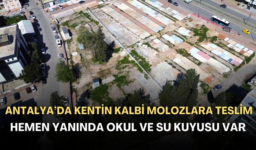 Antalya’da kentin kalbi molozlara teslim! Hemen yanında okul ve su kuyusu var