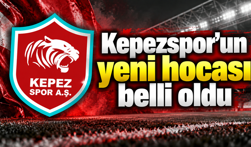Kepezspor’un yeni hocası belli oldu