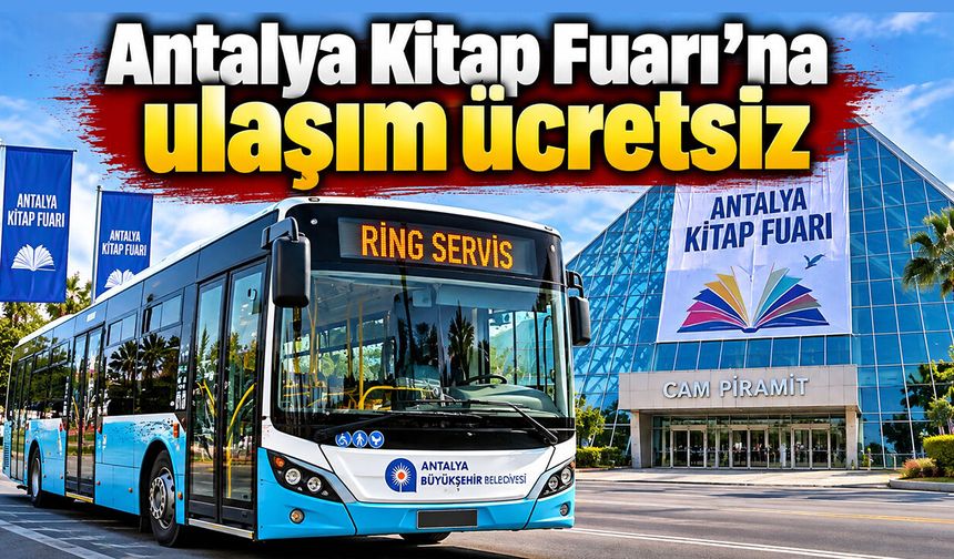 Antalya Kitap Fuarı’na ulaşım ücretsiz!