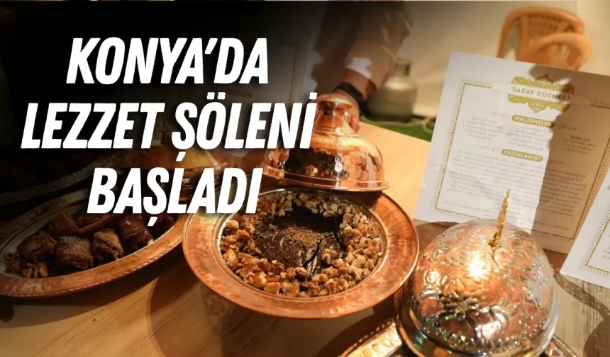 Konya'da lezzet şöleni başladı
