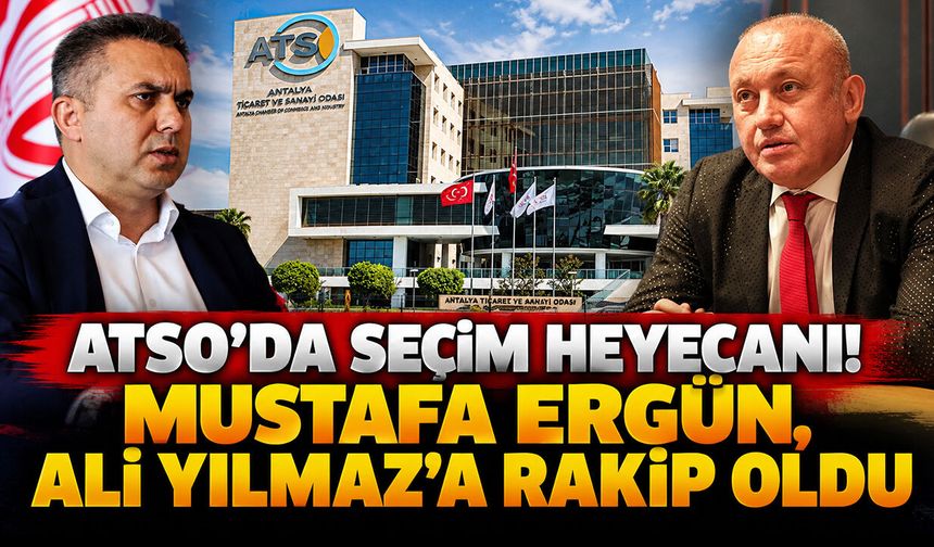 ATSO’da seçim heyecanı: Mustafa Ergün, Ali Yılmaz’a rakip oldu