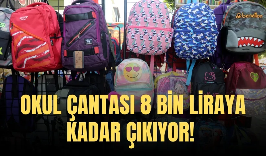 Okul çantası 8 bin liraya kadar çıkıyor! Kırtasiyecilerden velilere uyarı