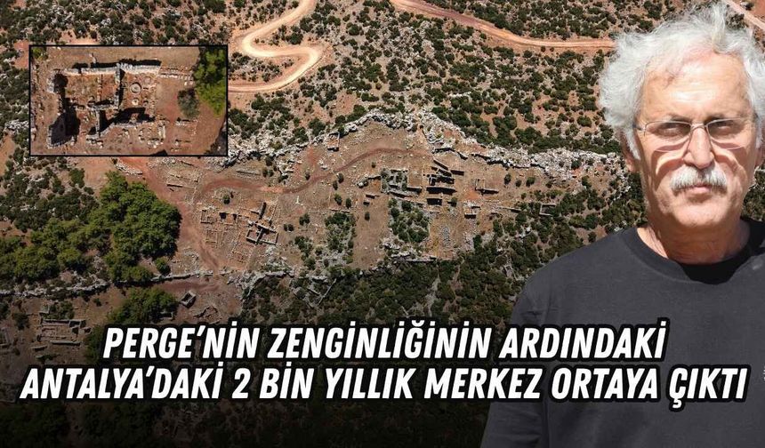 Perge’nin zenginliğinin ardındaki Antalya’daki 2 bin yıllık merkez ortaya çıktı