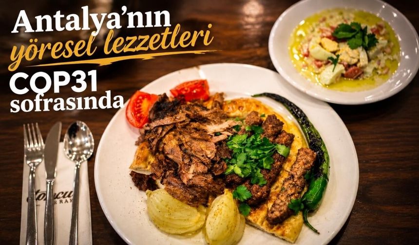 Antalya'nın yöresel lezzetleri COP31 sofrasında