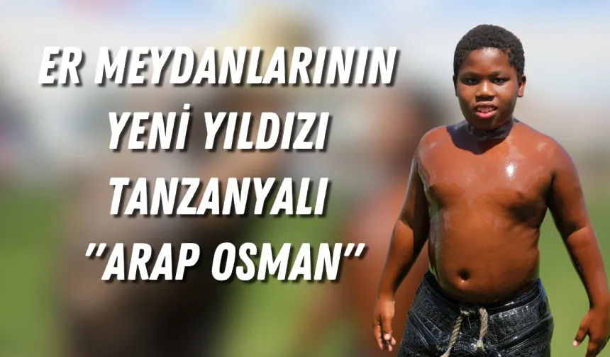 Er meydanlarının yeni yıldızı Tanzanyalı "Arap Osman"