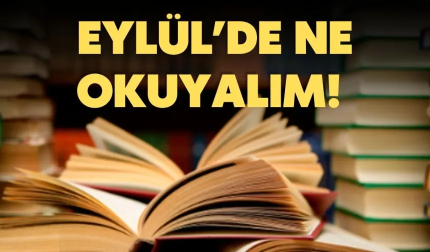 Kitap Kurdu’ndan eylül ayı okuma listesi