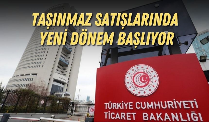 Taşınmaz satışlarında yeni dönem başlıyor