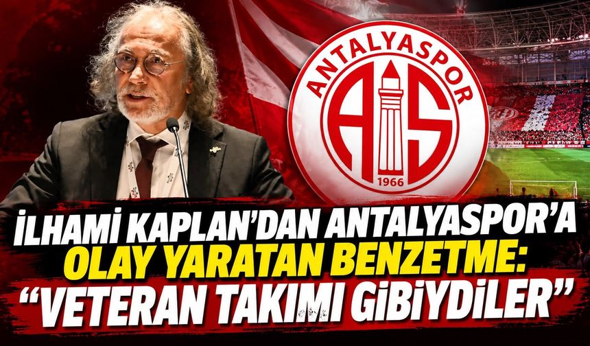 İlhami Kaplan’dan Antalyaspor’a olay yaratan benzetme: “Veteran takımı gibiydiler”