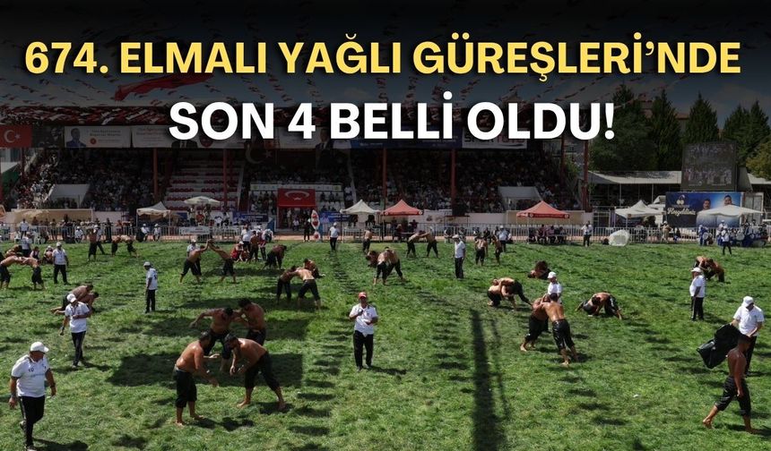 674. Elmalı Yağlı Güreşleri’nde son 4 belli oldu! Yarı final heyecanı başlıyor