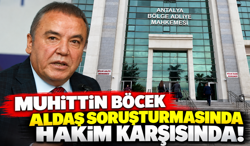 Muhittin Böcek ALDAŞ soruşturmasında hakim karşısında! Gözler mahkemeden çıkacak kararda