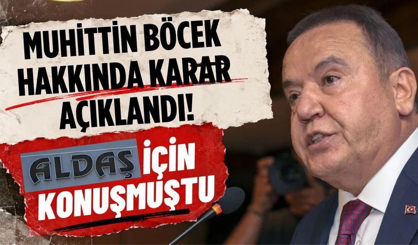 Muhittin Böcek hakkında karar açıklandı! ALDAŞ için konuşmuştu