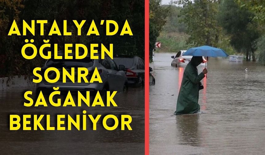 Antalya’da bugün hava değişiyor! Öğleden sonra sağanak bekleniyor