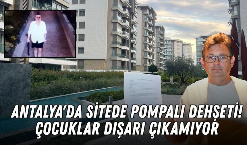 Antalya'da sitede pompalı dehşeti! Çocuklar dışarı çıkamıyor