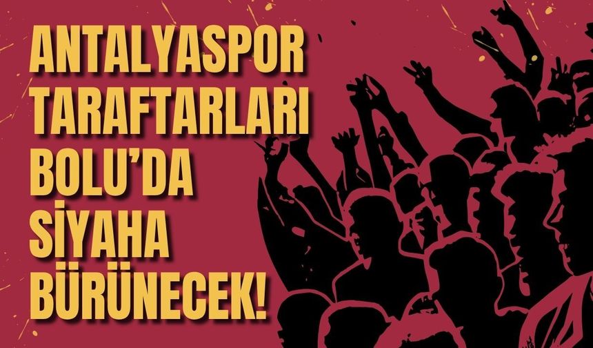 Antalyaspor taraftarları Bolu’da siyaha bürünecek!