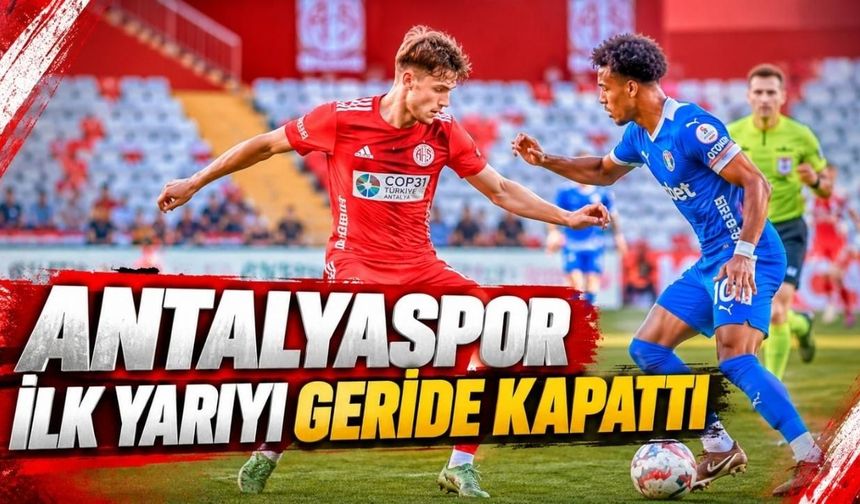 Antalyaspor ilk yarıyı geride kapattı