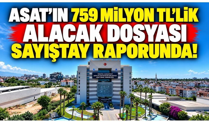 ASAT’ın 759 milyon TL’lik alacak dosyası Sayıştay raporunda!