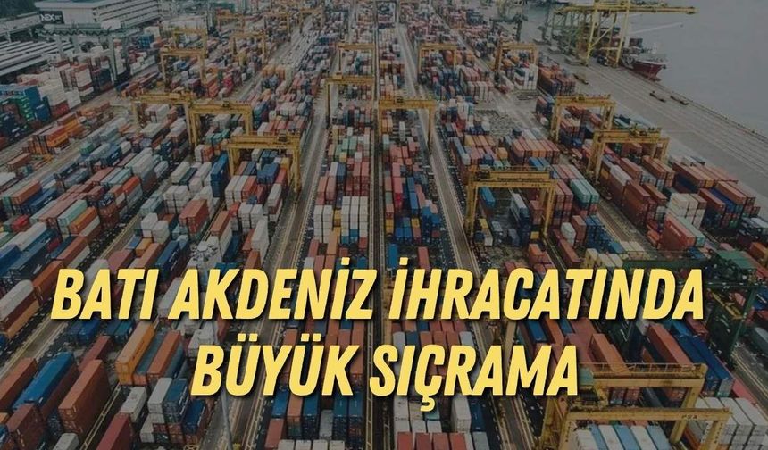 Batı Akdeniz ihracatında büyük sıçrama: Hedef 3 milyar dolar