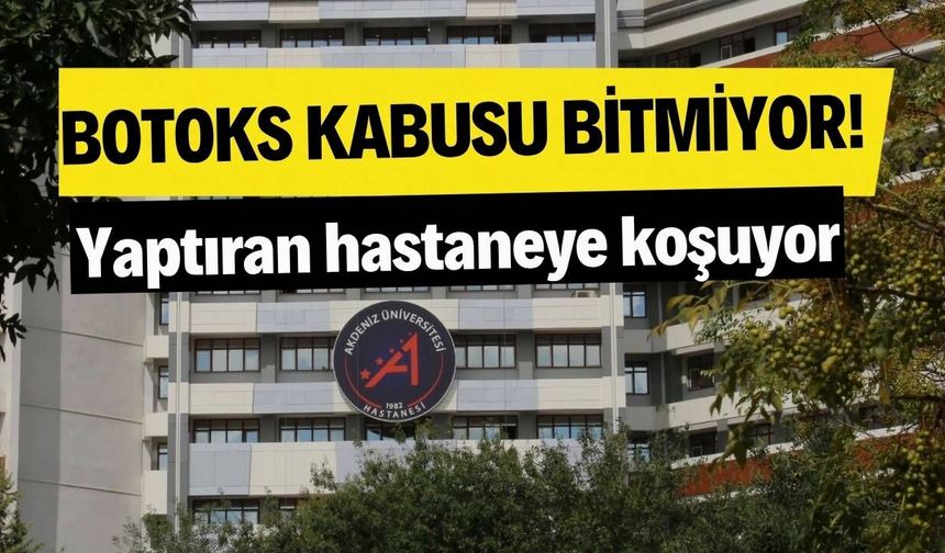 Antalya’da botoks kabusu bitmiyor! Yaptıran hastaneye koşuyor