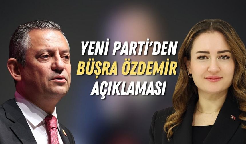 Yeni Parti'den Büşra Özdemir açıklaması: Özgür Özel ile görüştü