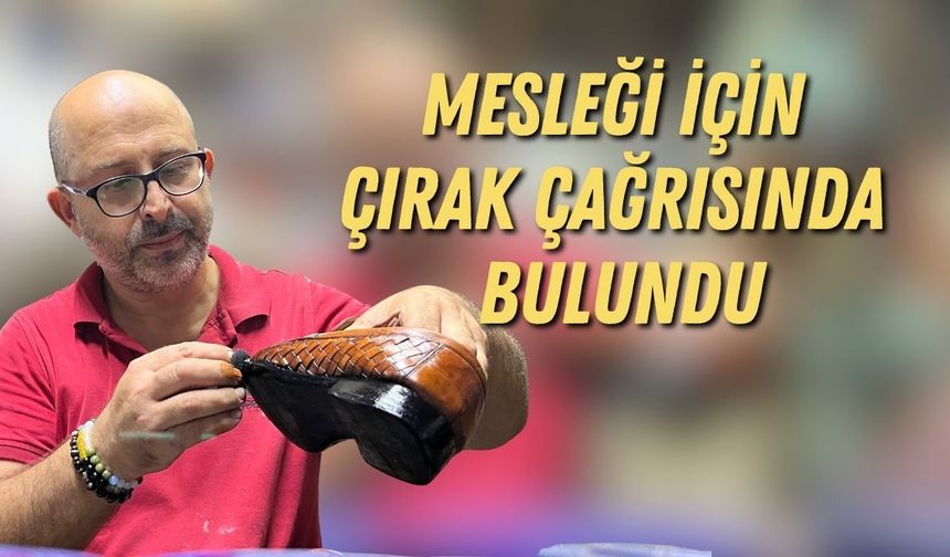 Alanya’da kaybolmaya yüz tutan mesleği için çırak çağrısında bulundu