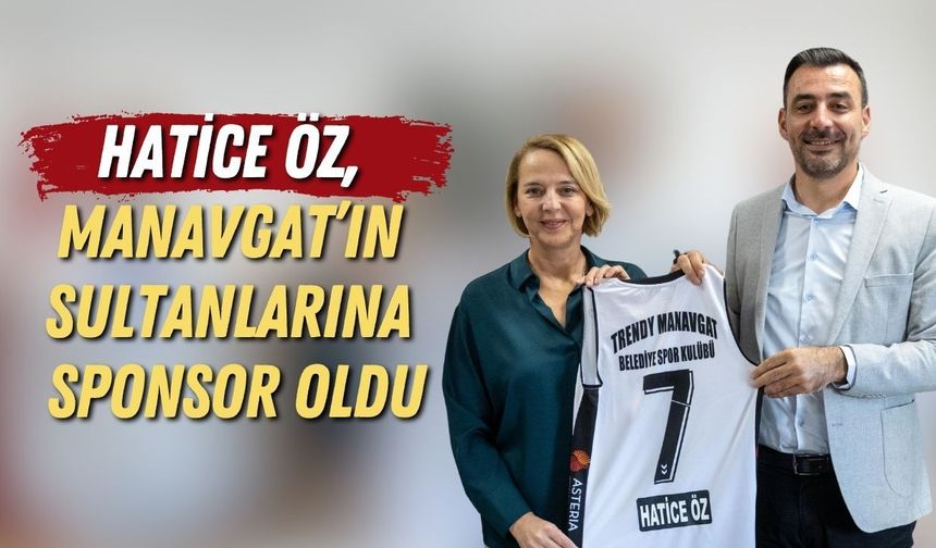 ATSO'nun kaybedeni Hatice Öz, Manavgat’ın Sultanlarına sponsor oldu