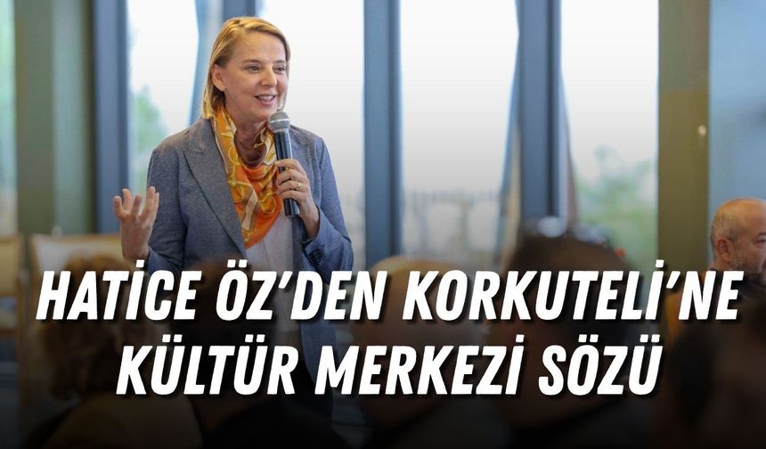 ATSO Başkan Adayı Hatice Öz'den Korkuteli'ne kültür merkezi sözü