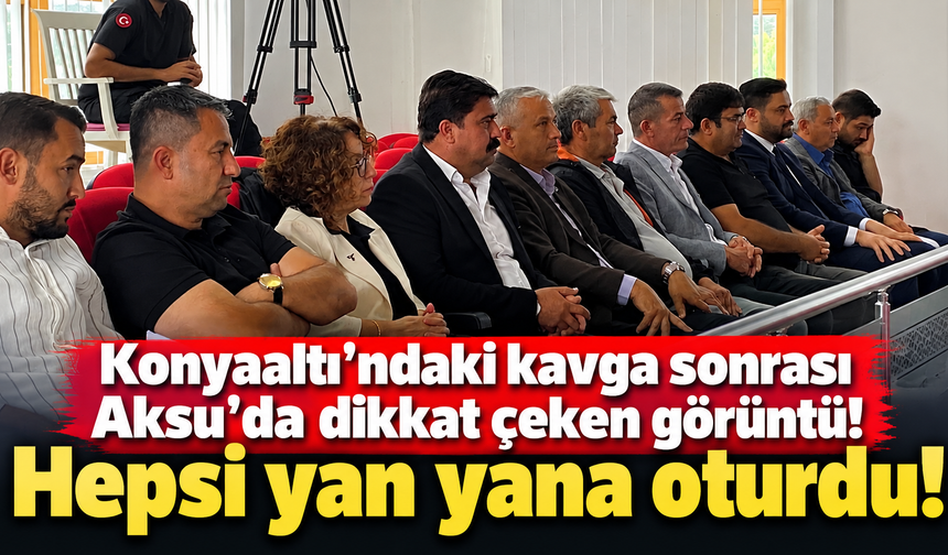 Konyaaltı’ndaki kavga sonrası Aksu’da dikkat çeken görüntü! Hepsi yan yana oturdu!