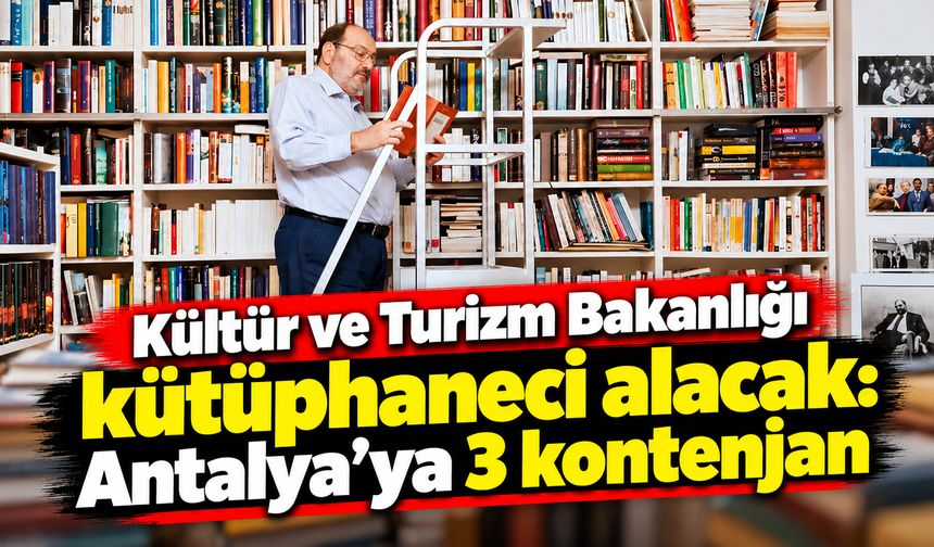 Kültür ve Turizm Bakanlığı kütüphaneci alacak: Antalya’ya 3 kontenjan
