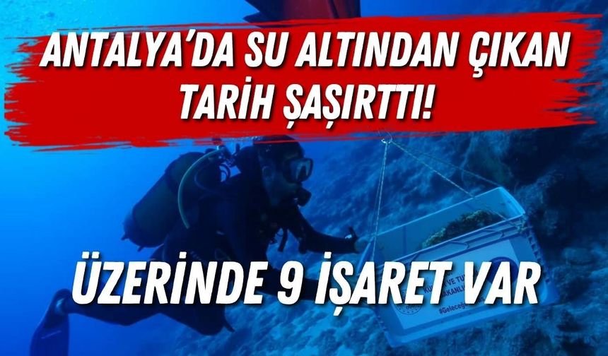 Antalya’da su altından çıkan tarih şaşırttı! Üzerinde 9 işaret var