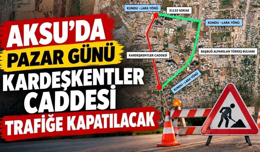 Aksu’da Pazar günü Kardeşkentler Caddesi trafiğe kapatılacak