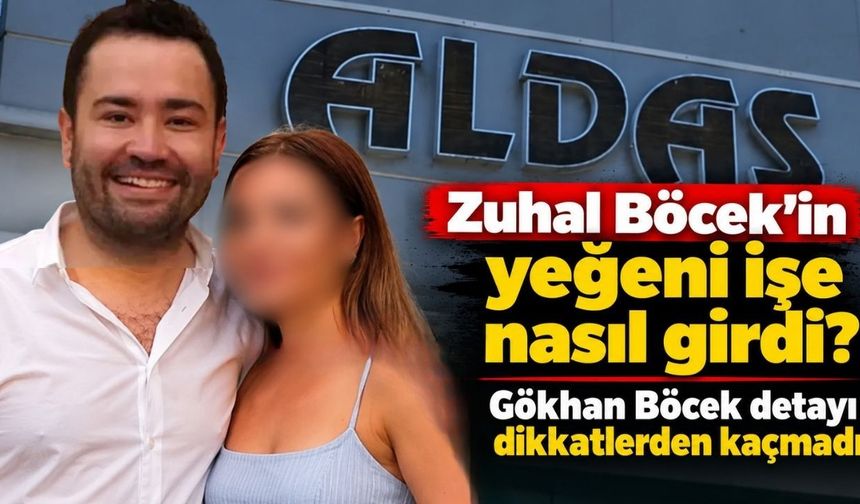 Zuhal Böcek’in yeğeni işe nasıl girdi? Gökhan Böcek detayı dikkatlerden kaçmadı